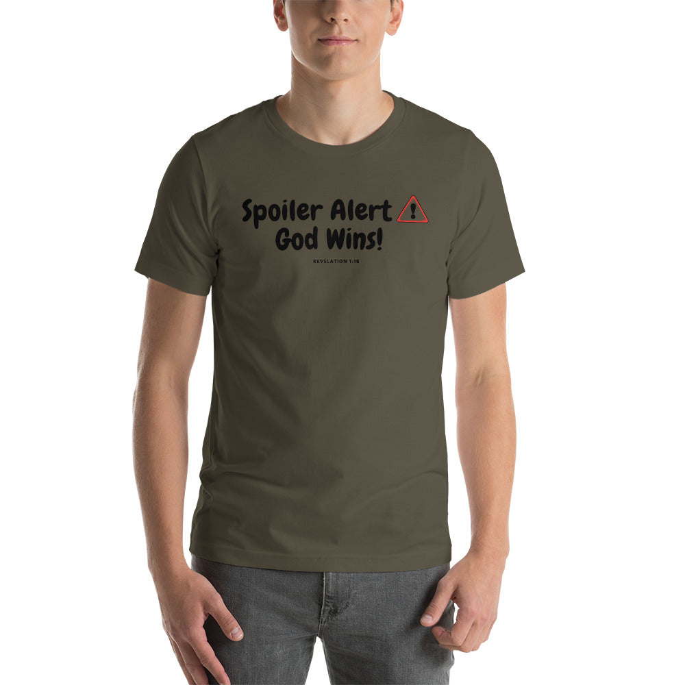 A SPOILER ALERT GOD WINS! Unisex T-Shirt