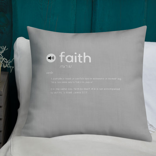 FAITH WITHOUT WORKS James 2:17 Premium Pillow