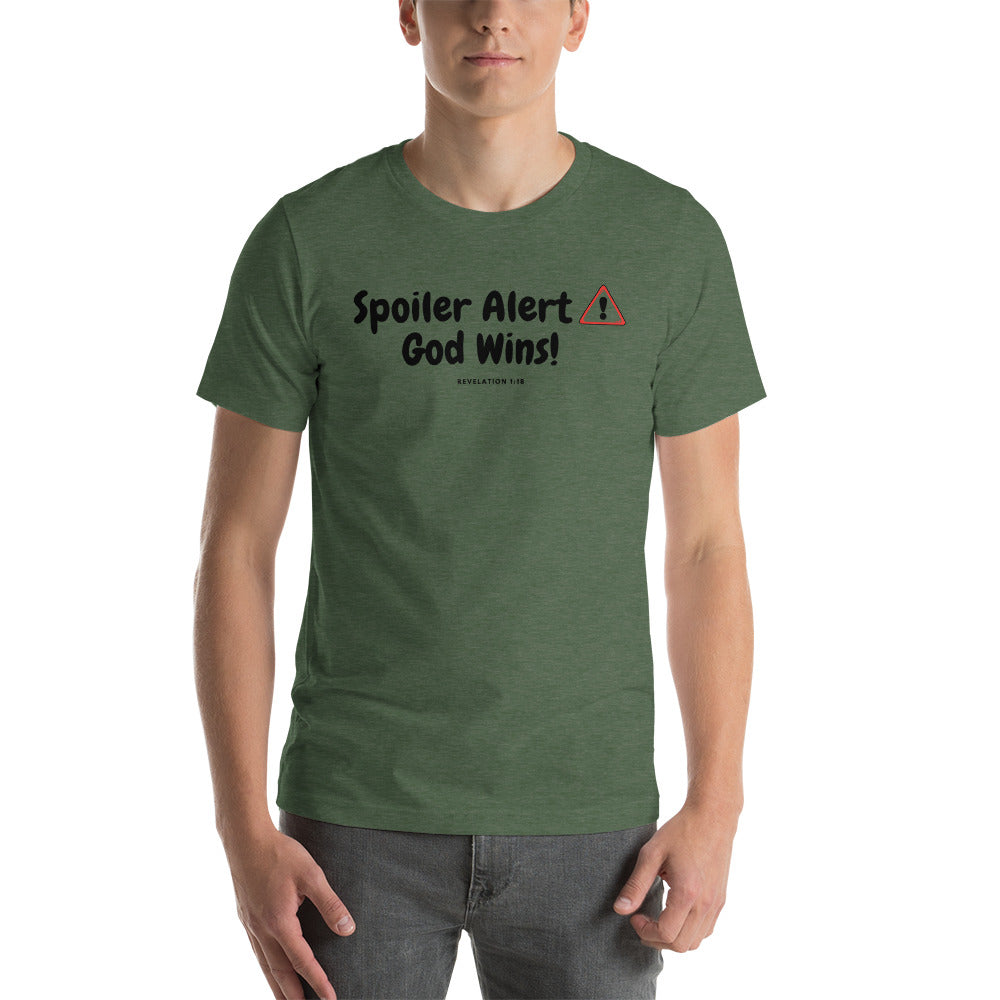 A SPOILER ALERT GOD WINS! Unisex T-Shirt