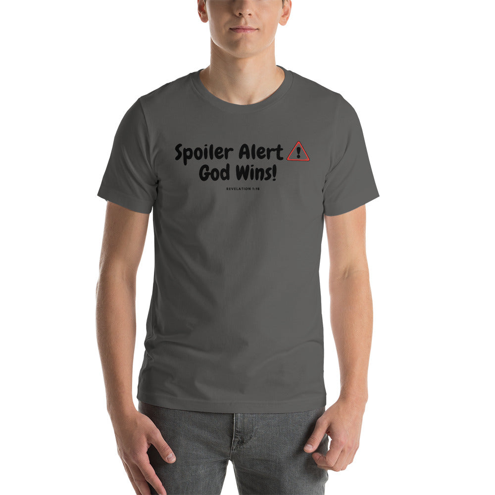 A SPOILER ALERT GOD WINS! Unisex T-Shirt