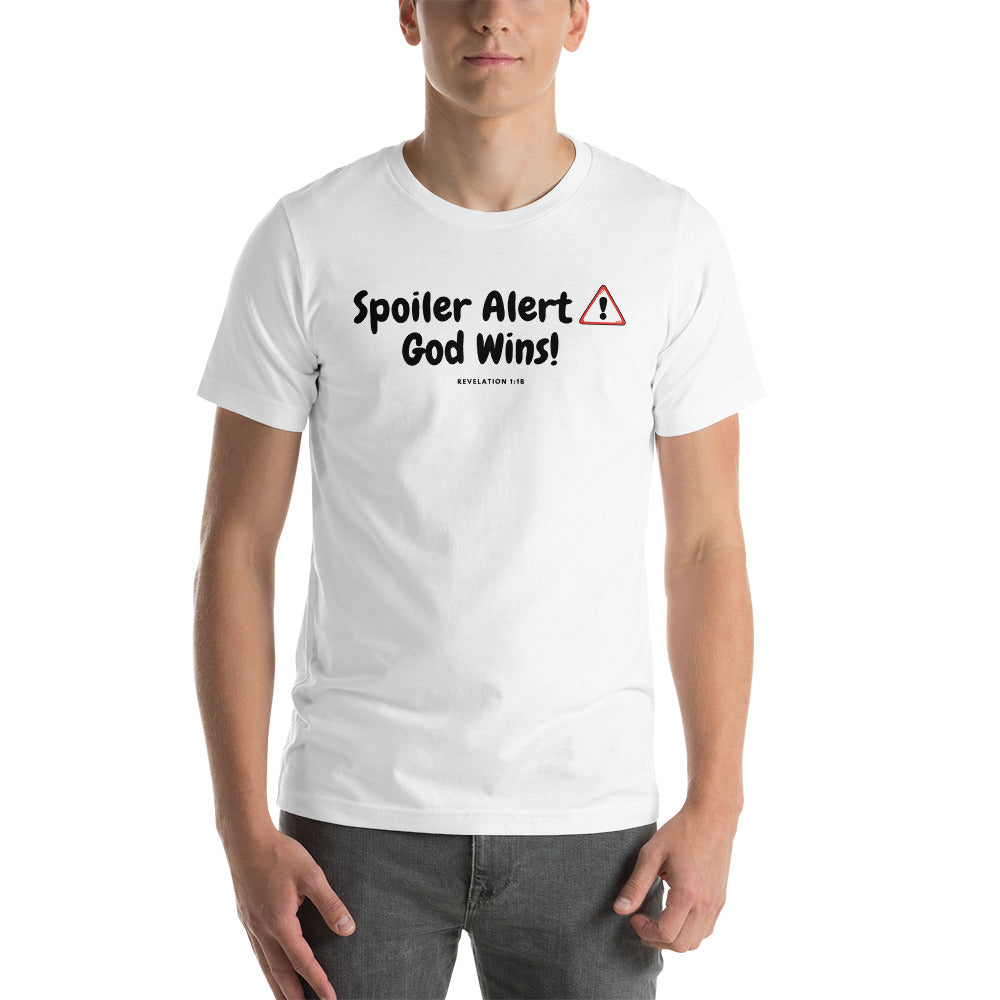A SPOILER ALERT GOD WINS! Unisex T-Shirt
