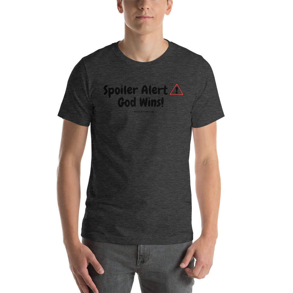 A SPOILER ALERT GOD WINS! Unisex T-Shirt