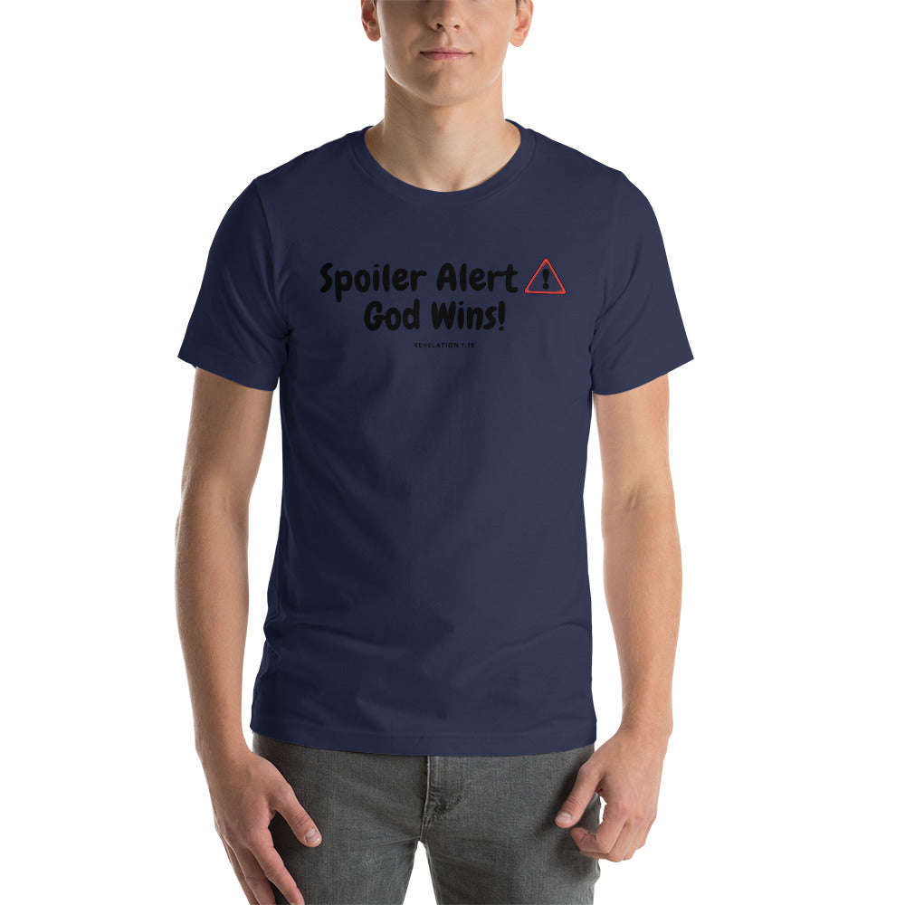 A SPOILER ALERT GOD WINS! Unisex T-Shirt
