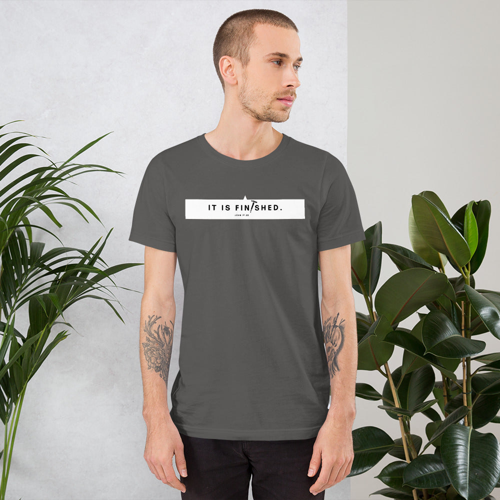 IT IS FINISHED. John 19:30 Unisex T-Shirt