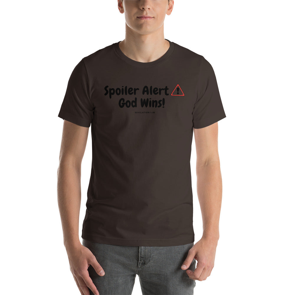 A SPOILER ALERT GOD WINS! Unisex T-Shirt