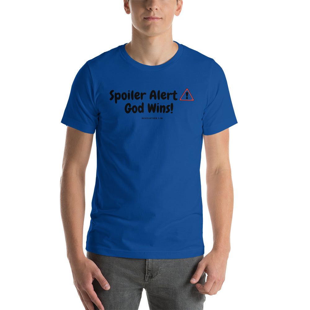 A SPOILER ALERT GOD WINS! Unisex T-Shirt