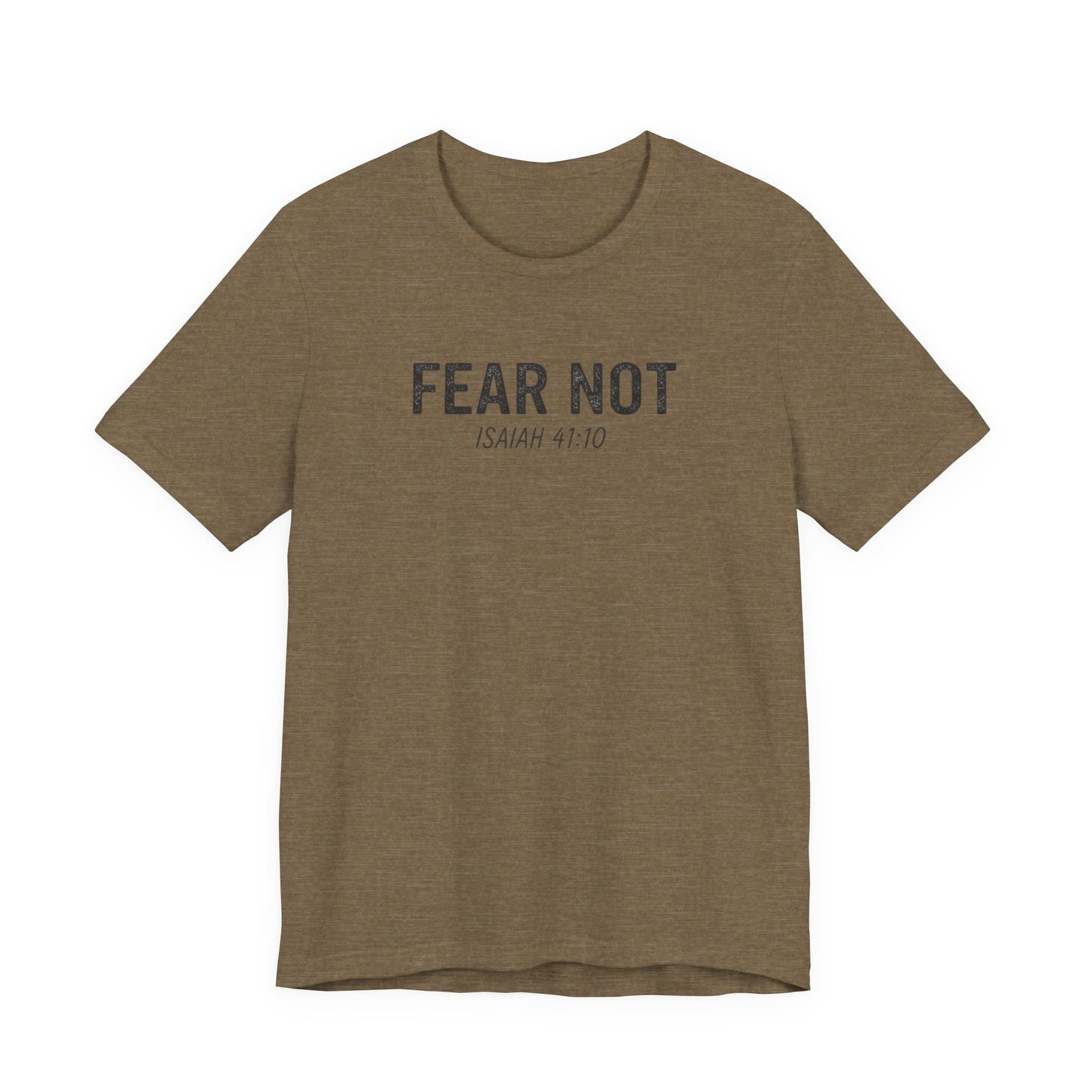Fear Not – Isaiah 41:10 Christian T-Shirt