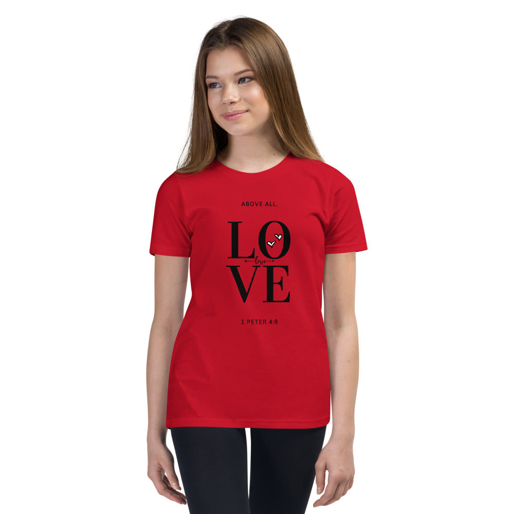 ABOVE ALL, LOVE 1 Peter 4:8 Youth Short Sleeve T-Shirt