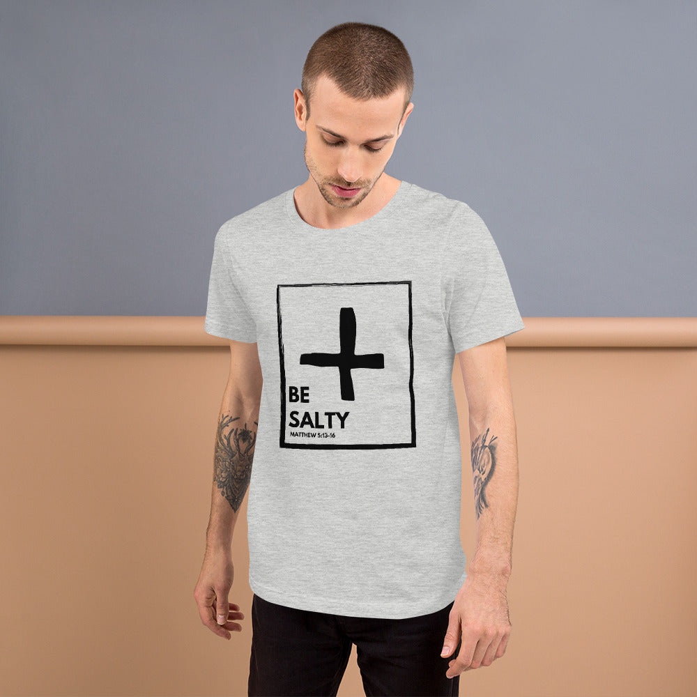 BE SALTY Matthew 5:13-16 Unisex T-Shirt