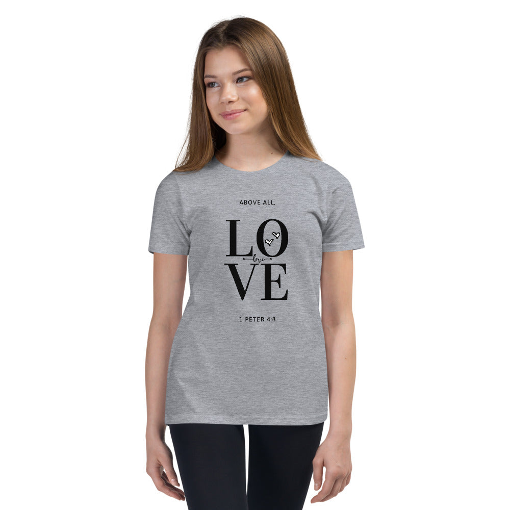 ABOVE ALL, LOVE 1 Peter 4:8 Youth Short Sleeve T-Shirt