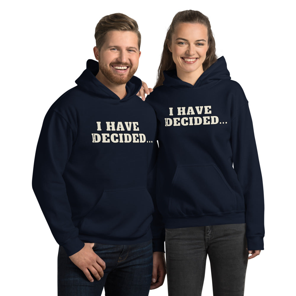 I HAVE DECIDED Mark 1:17 Unisex Hoodie