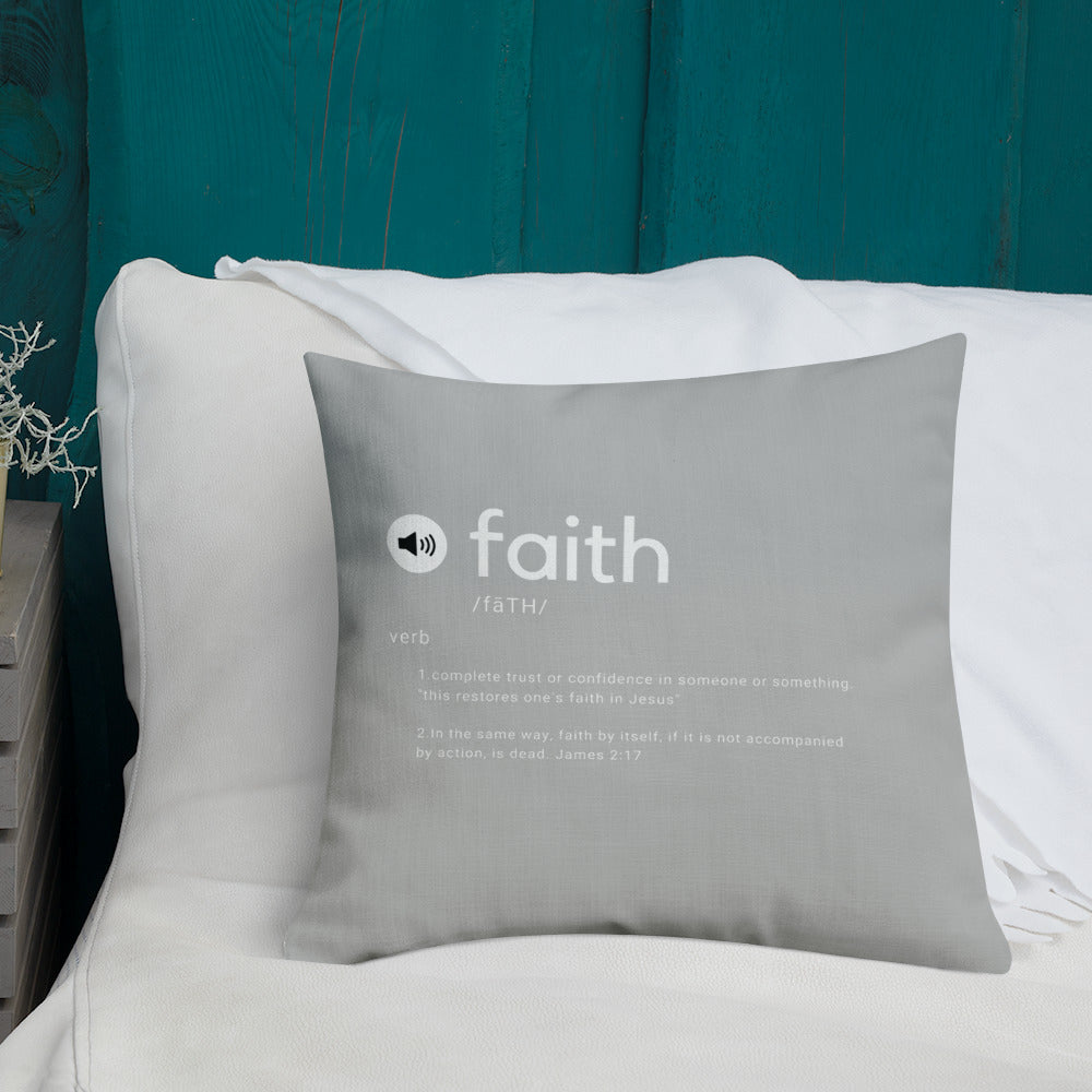 FAITH WITHOUT WORKS James 2:17 Premium Pillow