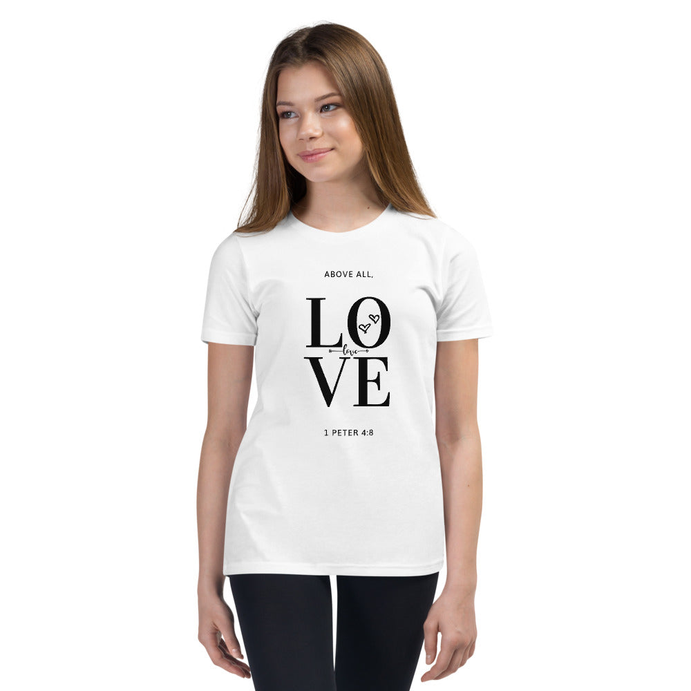 ABOVE ALL, LOVE 1 Peter 4:8 Youth Short Sleeve T-Shirt