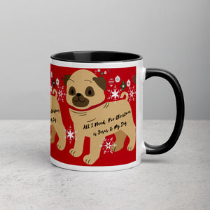 ALL I NEED FOR CHRISTMAS IS JESUS & MY DOG Mug with Color Inside