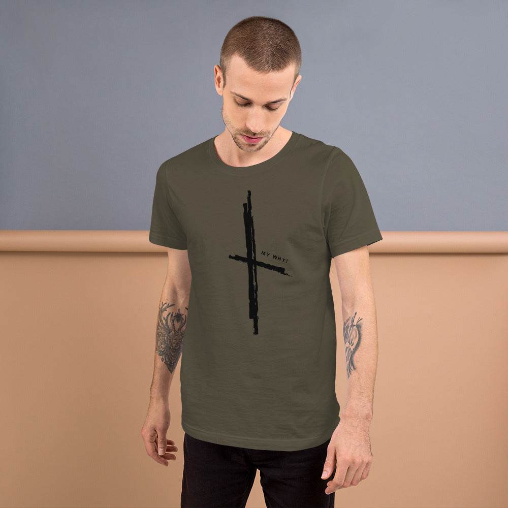 MY WHY! - Cross Unisex T-Shirt