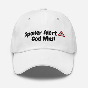 SPOILER ALERT GOD WINS! Dad hat