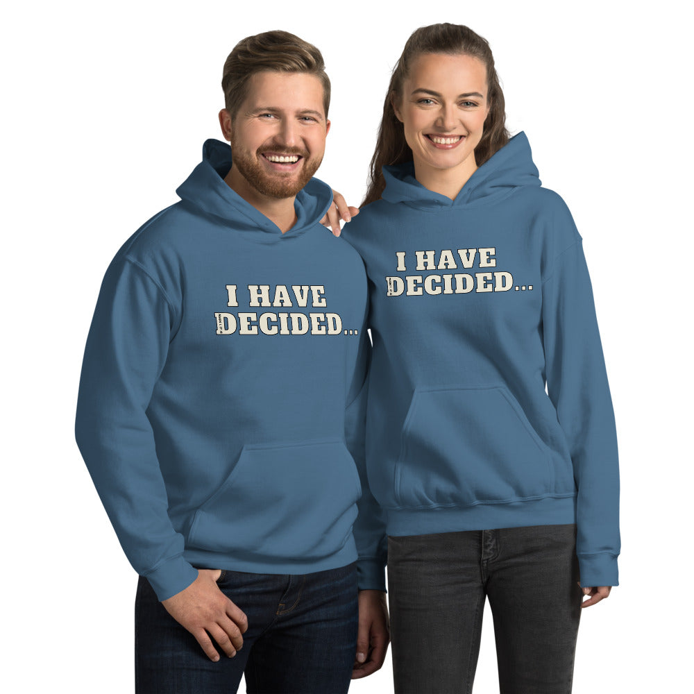 I HAVE DECIDED Mark 1:17 Unisex Hoodie