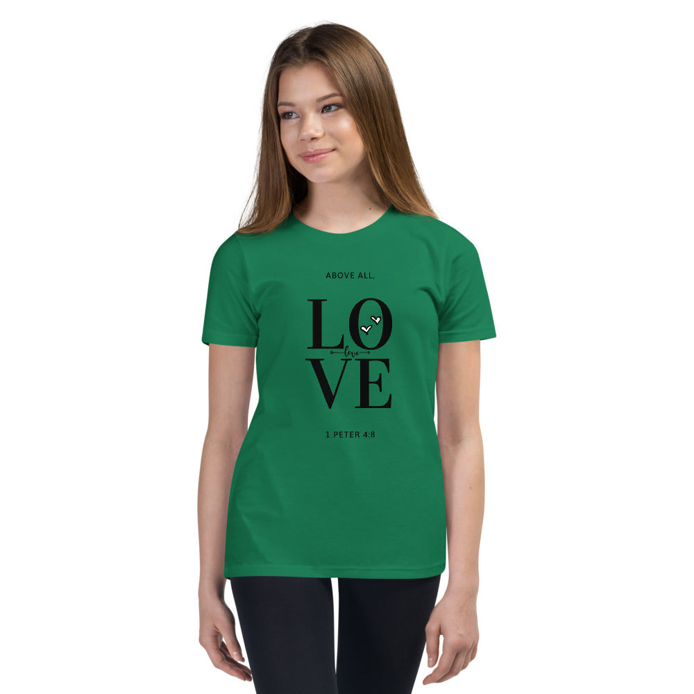 ABOVE ALL, LOVE 1 Peter 4:8 Youth Short Sleeve T-Shirt