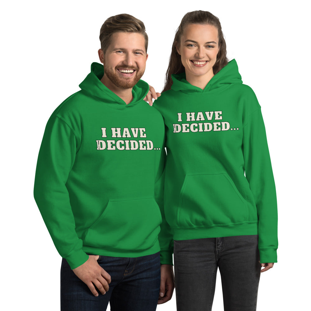 I HAVE DECIDED Mark 1:17 Unisex Hoodie