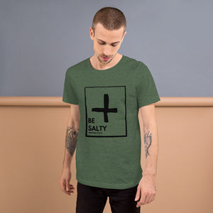 BE SALTY Matthew 5:13-16 Unisex T-Shirt